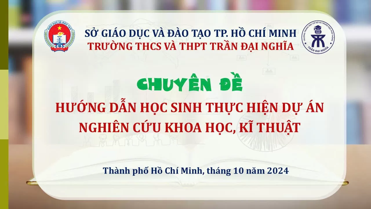 Chuyên đề hướng dẫn học sinh thực hiện dự án nghiên cứu khoa học, kỹ thuật